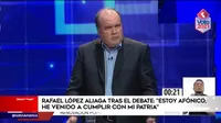 Rafael López Aliaga tras debate: "Estoy afónico,  he venido a cumplir con mi patria"