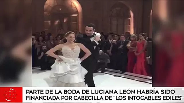 Luciana León: Cabecilla de Los Intocables Ediles habría financiado parte de su boda