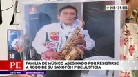 Lurigancho-Chosica: Músico asesinado tras resistirse a robo de su saxofón