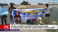 Lurín: Dan 9 meses de prisión preventiva para asesino de menor de 5 años