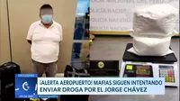 Mafias siguen intentando enviar droga por el aeropuerto Jorge Chávez
