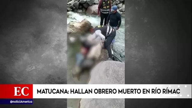 Matucana: Hallan a obrero muerto en río Rímac