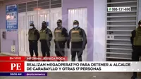 Detienen al alcalde de Carabayllo y otras 17 personas en megaoperativo