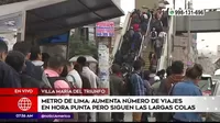 Metro de Lima aumentó número de viajes en hora punta pero siguen largas colas