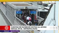 Metropolitano: Cuentas de Facebook incitan al acoso sexual en medios de transporte