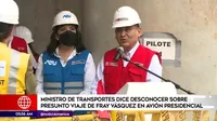 Ministro de Transportes dice desconocer sobre presunto viaje de Fray Vásquez en avión presidencial