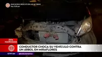 Miraflores: Conductor chocó su vehículo contra un árbol 
