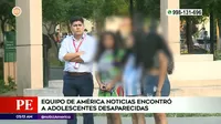 Miraflores: Equipo de América Noticias encontró a adolescentes desaparecidas