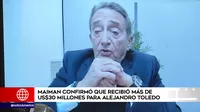 Maiman reveló que recibió $31 millones de Odebrecht para entregar a Alejandro Toledo