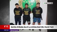Los Olivos: Banda robaba bajo la modalidad de falso taxi