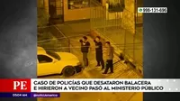 Los Olivos: Caso de policías que desataron balacera e hirieron a vecino pasó a Fiscalía