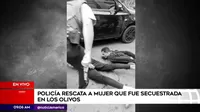 Los Olivos: Policía rescató a mujer que fue secuestrada