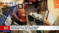Los Olivos: Recapturan a taxista acusado de dopar y violar a pasajera