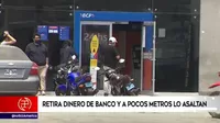 Los Olivos: Retira dinero de banco y a pocos metros lo asaltan