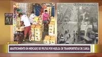 Paro de transportistas: Solo ingresó la mitad de carga al Mercado de Frutas