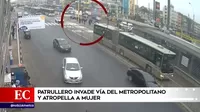 Patrullero invade vía del Metropolitano y atropella a mujer