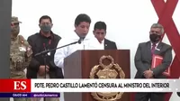 Pedro Castillo lamentó censura al ministro del Interior
