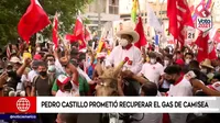 Pedro Castillo prometió recuperar el gas de Camisea