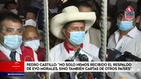 Castillo: No solo recibimos el respaldo de Evo Morales, sino también cartas de otros países