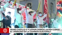 Pedro Castillo o Vladimir Cerrón: ¿Quién ejerce el liderazgo en la campaña electoral?