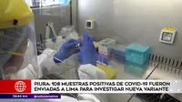 Piura: 108 muestras positivas de COVID-19 fueron enviadas a Lima