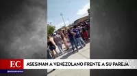Piura: Asesinan a venezolano frente a su pareja