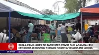 Piura: Familiares de pacientes COVID-19 que acampan fueron afectados por las lluvias