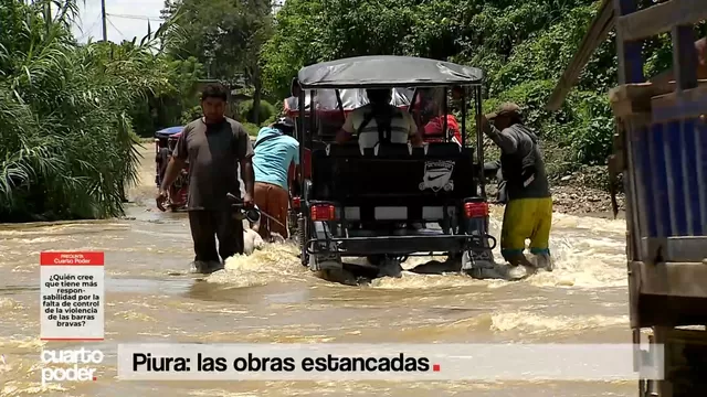 Piura: Obras hechas para resistir un Fenómeno El Niño no soportaron lluvias estacionales