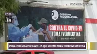 Piura: Polémica por carteles que recomiendan tomar ivermectina