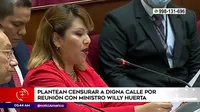 Plantean censurar a congresista Digna Calle por reunión con ministro Willy Huerta
