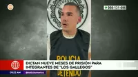 Poder Judicial dictó 9 meses de prisión preventiva para integrantes de Los Gallegos