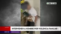 Policía intervino a hombre por violencia familiar en San Juan de Lurigancho