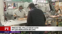 Precio del pollo sigue alto en mercados de Lima