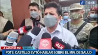 Presidente Castillo evitó pronunciarse sobre cuestionamientos al ministro de Salud