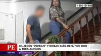 Pueblo Libre: Mujeres pepearon a tres amigos y roban más de 100 mil soles