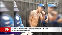Pueblo Libre: Taxista agredió a inspector de ATU en operativo