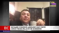 Richard Cisneros: Acudí 5 ocasiones a Palacio y solo 2 veces saludé al presidente Vizcarra