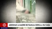 Rímac: asesinan a madre de familia cerca a su casa