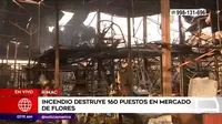 Rímac: Incendio destruyó 160 locales del mercado de flores Santa Rosa