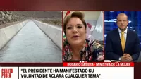 Rosario Sasieta: El presidente Martín Vizcarra ha manifestado su plena voluntad de aclarar cualquier tema