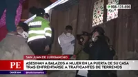 San Juan de Lurigancho: Asesinan a mujer que se enfrentó a traficantes de terrenos