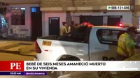 San Juan de Lurigancho: Bebé de seis meses amaneció muerto en su vivienda