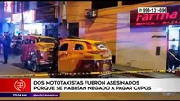 San Juan de Lurigancho: Dos mototaxistas asesinados tras negarse a pagar cupos