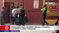 San Juan de Lurigancho: Escolares que llevaron armas a colegio llevarán clases virtuales