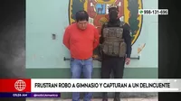 San Juan de Lurigancho: Frustran robo a gimnasio y capturan a un delincuente