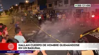 San Juan de Lurigancho: Hallan cuerpo de hombre quemándose en un basural