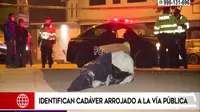 San Juan de Lurigancho: Identifican cadáver que fue arrojado a la vía pública