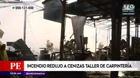 San Juan de Lurigancho: Incendio redujo a cenizas taller de carpintería