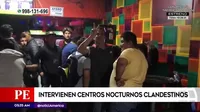 San Juan de Lurigancho: Intervienen centros nocturnos clandestinos