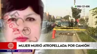 San Juan de Lurigancho: Mujer murió atropellada por camión